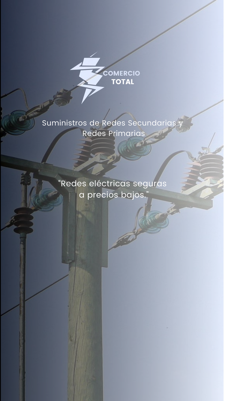 Suministros de Redes Secundarias y Redes Primarias – Comercio Total Perú